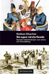 Sin egen värsta fiende: Essäer om spanska inbördeskriget, av Nathan Shachar